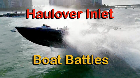 Haulover Boat Battles Big Waves