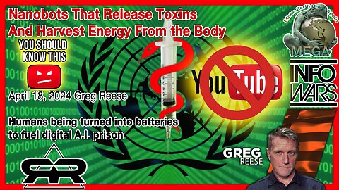 BANNED on Youtube: Nanobots That Release Toxins And Harvest Energy From the Body · Apr 18, 2024 Greg Reese · Humans being turned into batteries to fuel digital A.I. prison