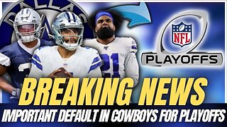 BREAKING NEWS | IMPORTANT DEFAULT IN COWBOYS FOR PLAYOFFS | DALLAS COWBOYS NEWS TODAY | PLAYOFFS.
