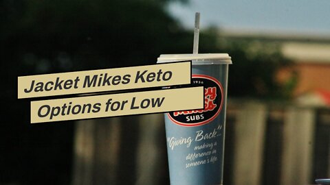 Jacket Mikes Keto Options for Low Carbohydrate Dieters