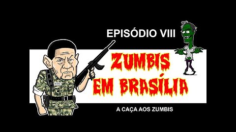 ZUMBIS EM BRASÍLIA EP 8 - A CAÇA AOS ZUMBIS