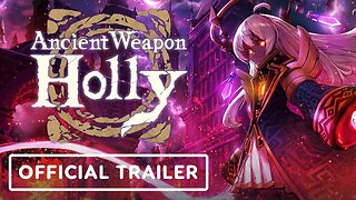 Ancient Weapon Holly - Official Announcement Trailer