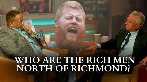 Who Are The Rich Men North Of Richmond?