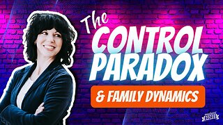 The Control Paradox and Family Dynamics