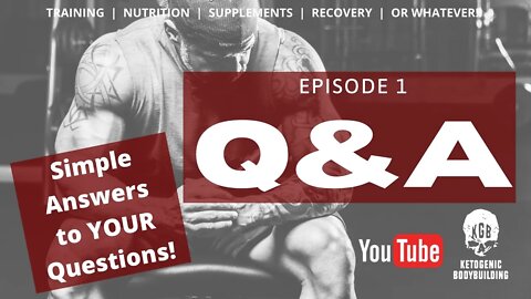 Ketogenic Bodybuilding Q&A Episode 1! Answering your questions on training, nutrition and more!