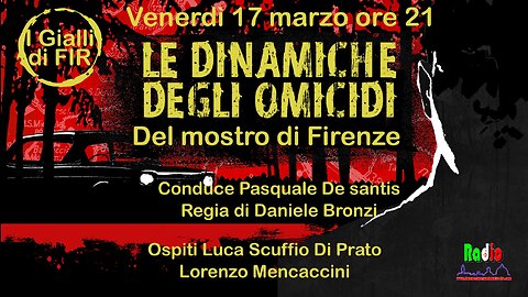 Mostro di Firenze -Le dinamiche dei delitti -I gialli di F.I.R