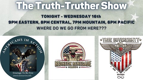 THE TRUTH-TRUTHER SHOW W/ AMERICANS IN ACTION! PART 10