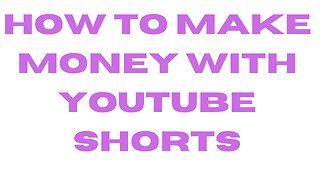 how to make money with youtube shorts...