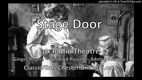 Stage Door - Ginger Rogers - Rosalind Russell - Adolph Menjou - Lux Radio Theatre