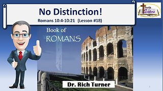 Romans 10:4-21 – No Distinction! – Lesson #18