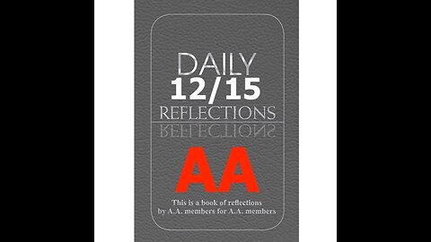 AA – Daily Reflections – December 15 - Alcoholics Anonymous World Services - Read Along