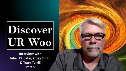 Part 5 - Discover UR Woo Interview with Julie D'Floater, Goey Smith & Tracy Terrill