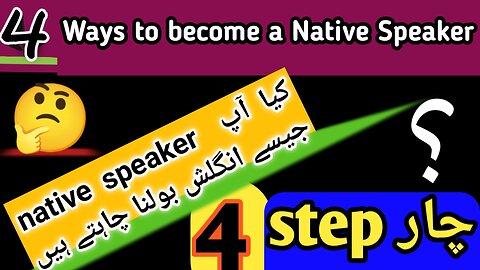 How to Become a native Speaker for All the time|4 ways to become |