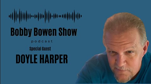 Bobby Bowen Show "Episode 26 - Doyle Harper"