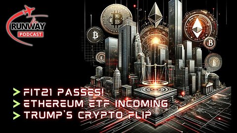 MASSIVE News: FIT21 Bill PASSES, Ethereum ETF Incoming! Huge Wins for Bitcoin & Crypto | The Runway