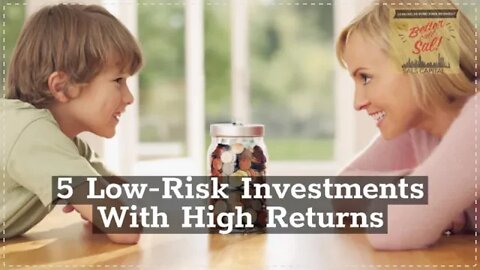 5 Low-Risk Investments With High Returns