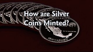 How Silver Coins are Minted