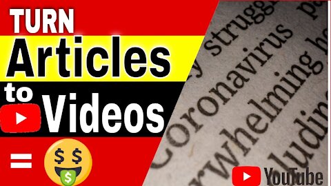 How to Turn Articles into YouTube Videos for Free 2021[Make Money on YouTube the Easiest way]