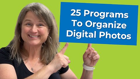 25 Programs to Organize Your Digital Photos