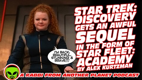 Star Trek Discovery Gets an Awful Sequel in the Form of Star Fleet Academy By Alex Kurtzman