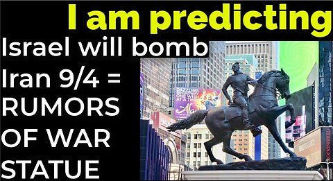 I am predicting: Israel will bomb Iran on Sep 4 = RUMORS OF WAR STATUE