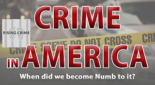 CRIME IN AMERICA - When did we become NUMB to it?