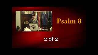 Psalm 8 (The Psalms) 2 of 2