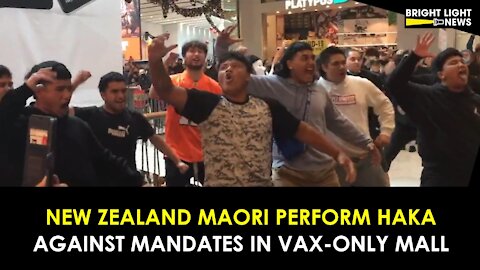 NZ MAORI PERFORM HAKA AGAINST MANDATES IN VAXXED-ONLY MALL