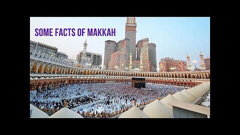 Some Amazing facts of Makkah.