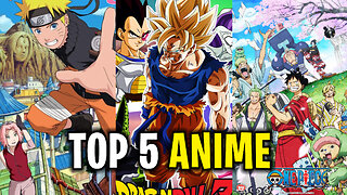 The Top 5 Anime of all Time