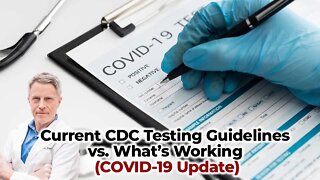 Current CDC Testing Guidelines vs. What’s Working (COVID-19 Update)