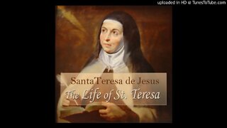 The Life of St. Teresa of Avila - Chapters 1-3