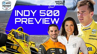INDY 500 Preview: All the news before the BIG RACE!