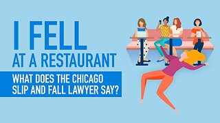 What Does the Chicago Slip And Fall Lawyer Say If I Fell At A Restaurant [BJP#130] Call 312-5004500