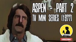 ASPEN | TV MINI SERIES (1977) | PART 2 [DRAMA THRILLER]