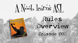 A Noob learns Advanced Squad Leader : Rules Overview Episode: 002