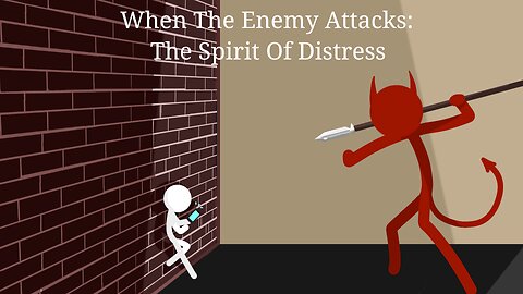 When The Enemy Attacks: The Spirit Of Distress