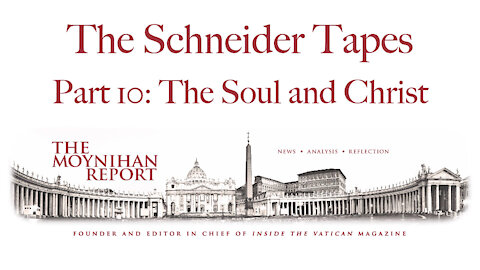 Schneider Tapes Part 10: The Soul and Christ