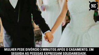 Mulher pede divórcio 3 minutos após o casamento. Em seguida as pessoas expressam solidariedade