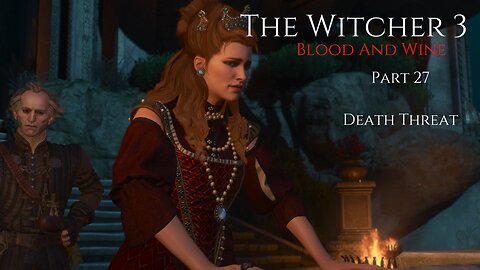 The Witcher 3 Blood And Wine Part 27 - Death Threat