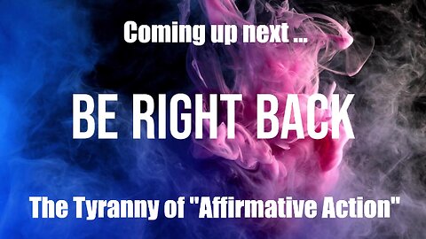 RISE UP AGAINST THE TYRANNY OF "AFFIRMATIVE ACTION"