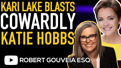 Kari Lake BLASTS "Cowardly" Katie Hobbs for REFUSING to DEBATE