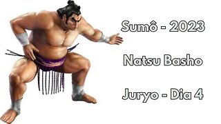 Sumô - Natsu Basho - Juryo - Maio 2023 - Dia 4