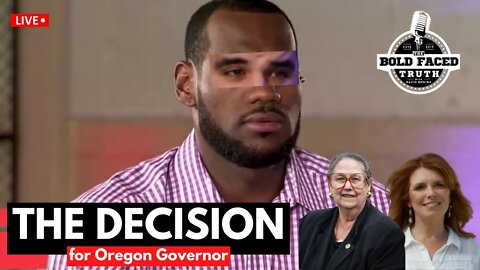 🔴 LIVE - TBFT - THE DECISION - Who Should Be Oregon's Next Governor?