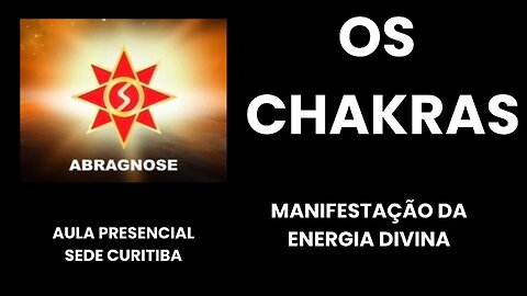 OS CHAKRAS – Manifestação da Energia Divina