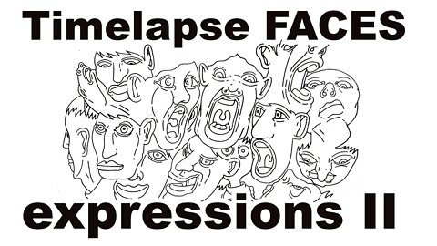 Timelapse faces expressions part II