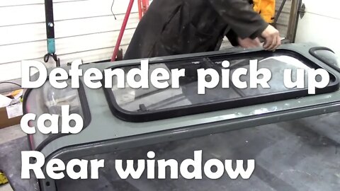 Defender pick up cab. Sliding window refurbishment with modification. Long video Pt3