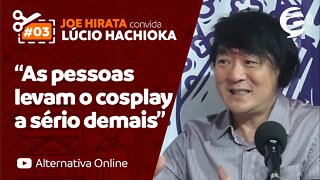 Lucio Hachioka: Eu fui um dos pioneiros da onda Cosplay #corte