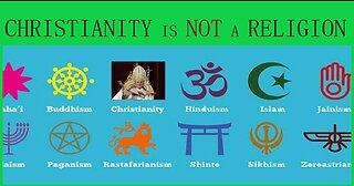 CHRISTIANITY IS NOT!!... A RELIGION. #560
