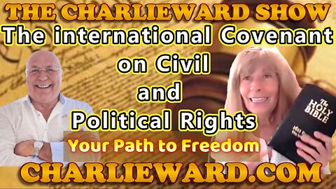 12-7-23 Obtaining Freedom Through The International Covenant on Civil and Political Rights with Leana & Charlie Ward